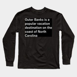 outer banks quote Long Sleeve T-Shirt